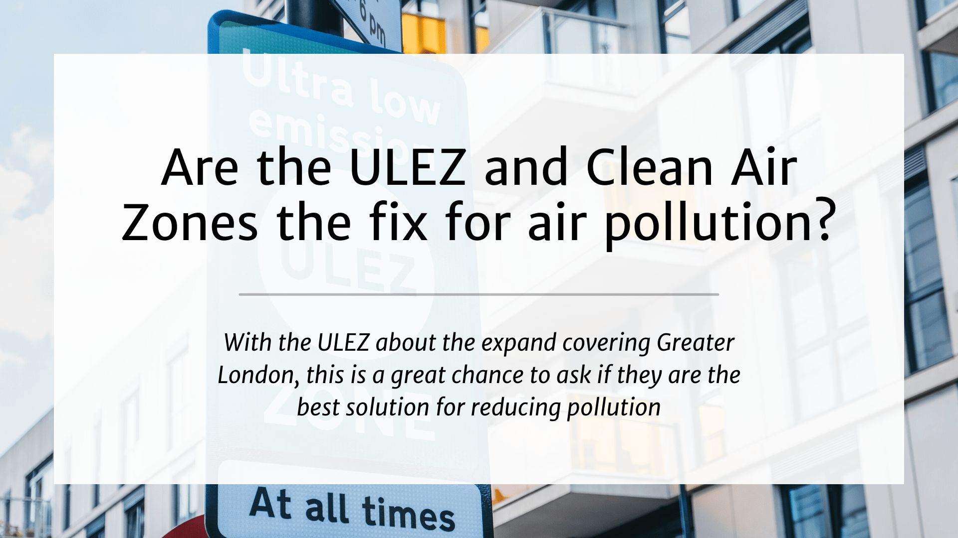 Is the Ultra Low Emission Zone the fix for air pollution?