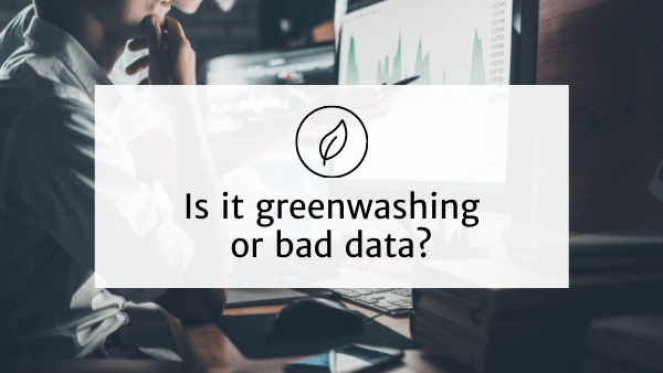 Greenwashing or bad data?