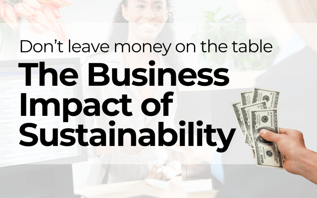 Are you leaving money on the table by ignoring your retail business’s environmental impact?